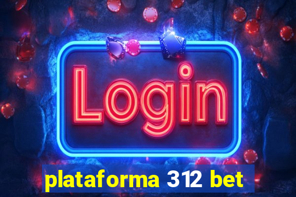 plataforma 312 bet